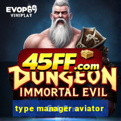 type manager aviator